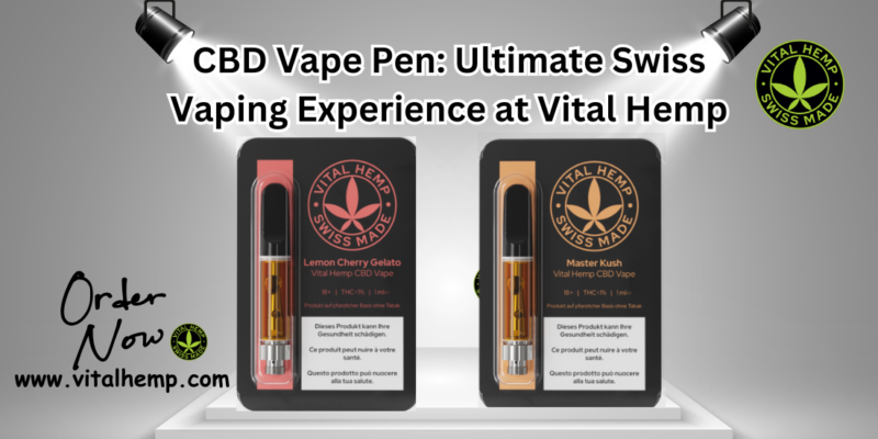 CBD Vape Pen Ultimate Swiss Vaping Experience at Vital Hemp