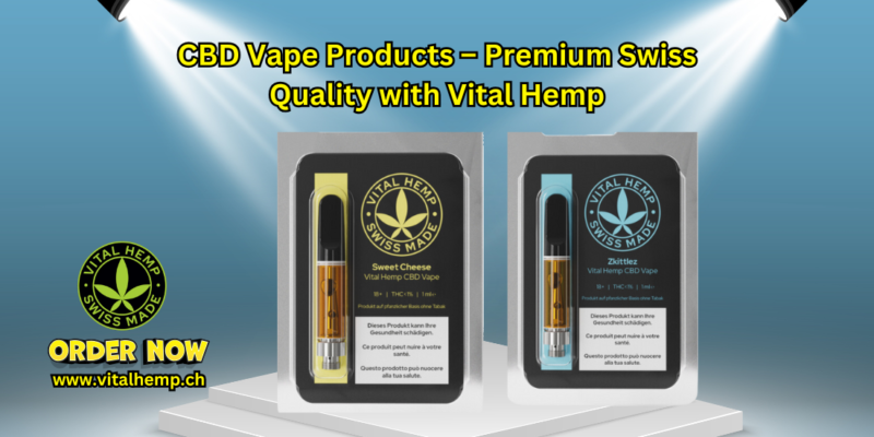 CBD Vape Products – Premium Swiss Quality with Vital Hemp