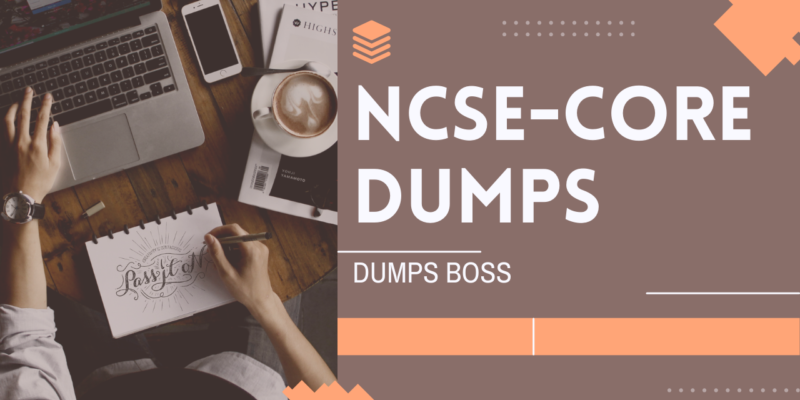 DumpsBoss NCSE-Core Dumps for First-Time Pass Success