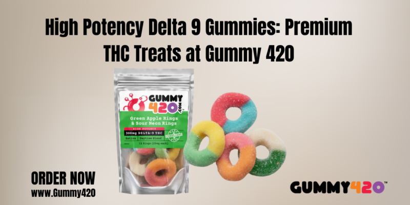 High Potency Delta 9 Gummies Premium THC Treats at Gummy 420