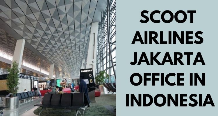 Scoot  Airlines  Jakarta  Office in  Indonesia