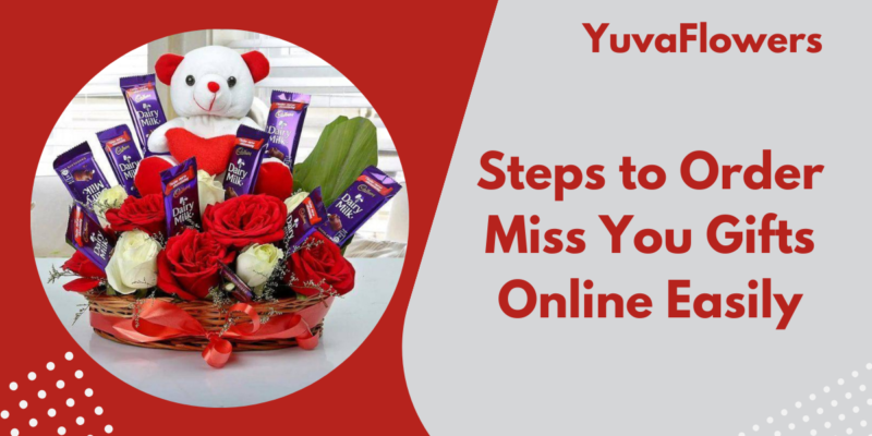 Steps to Order Miss You Gifts Online Easily