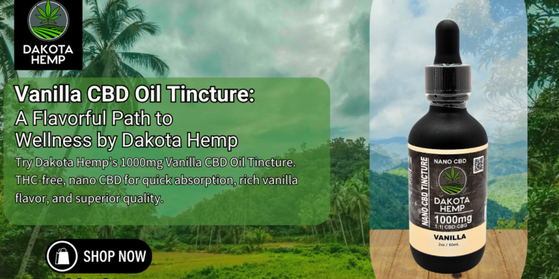 Vanilla CBD Oil Tincture A Flavorful Path to Wellness by Dakota Hemp-min