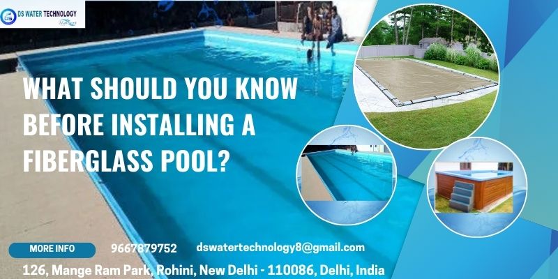 What Should You Know Before Installing a Fiberglass Pool