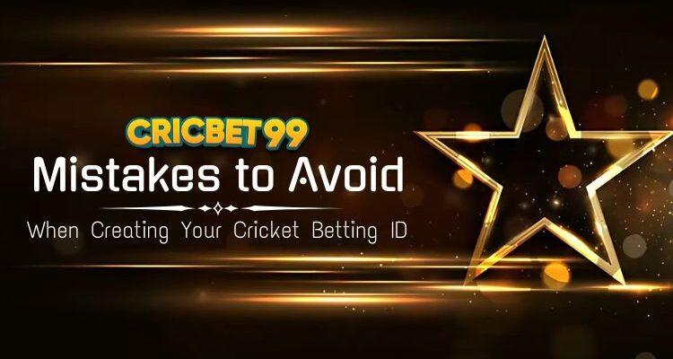 Mistakes to Avoid When Creating Your Cricket Betting ID & How to Fix Them