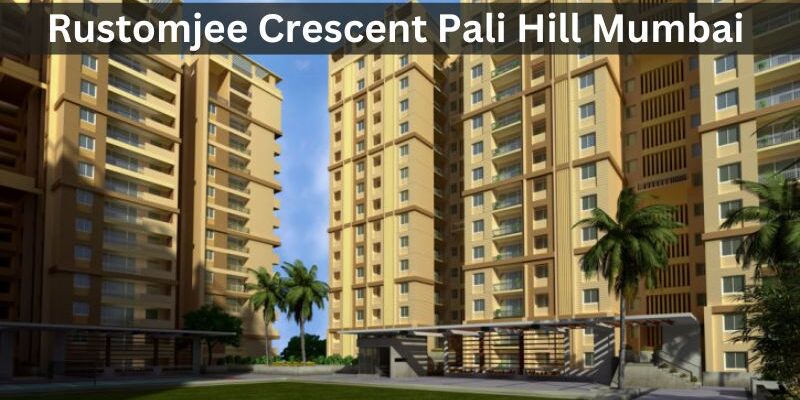 Rustomjee Crescent Pali Hill Mumbai