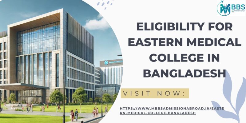 eligibility for eastern medical college in bangladesh