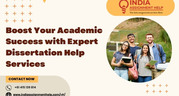 Boost Your Academic Success with Expert Dissertation Help Services