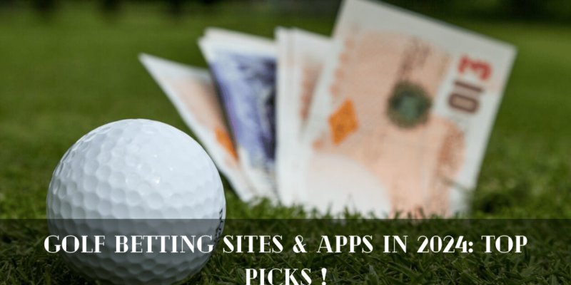 Golf Betting Sites & Apps In 2024: Top Picks !