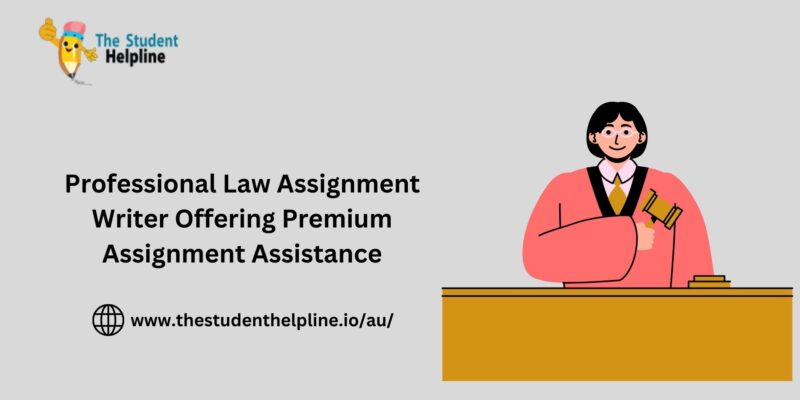 Professional Law Assignment Writer Offering Premium Assignment Assistance